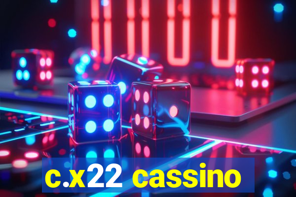 c.x22 cassino