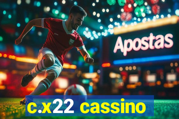 c.x22 cassino