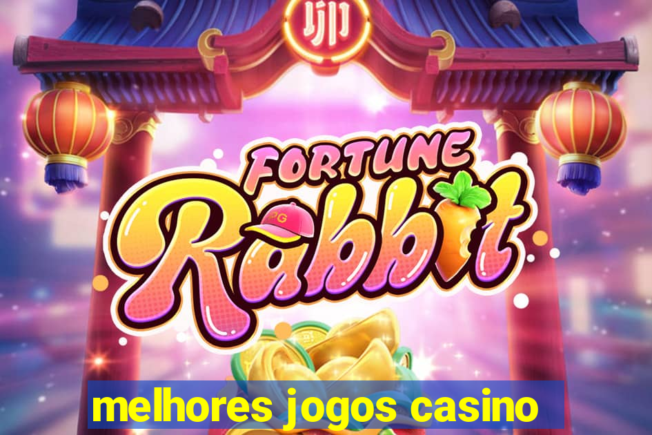 melhores jogos casino