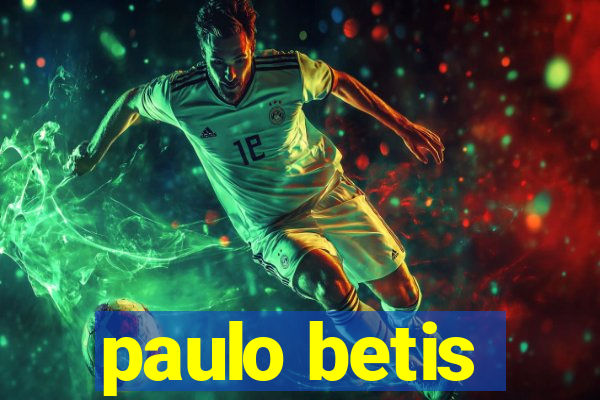 paulo betis