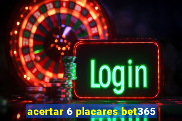 acertar 6 placares bet365