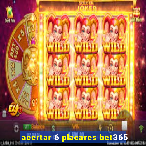 acertar 6 placares bet365