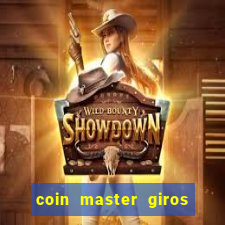 coin master giros gratis toda hora