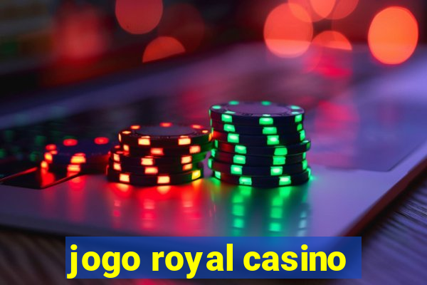 jogo royal casino