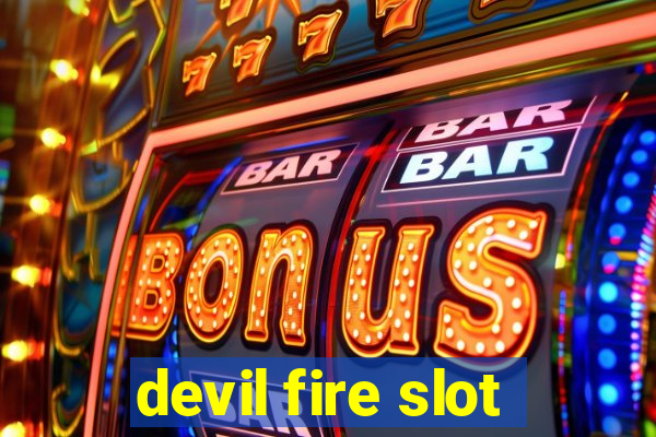 devil fire slot