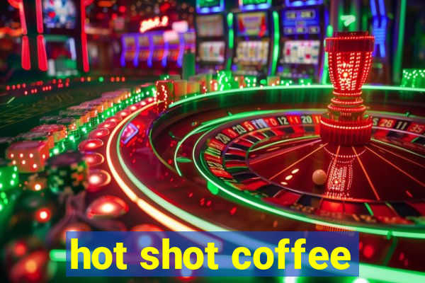 hot shot coffee