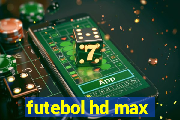 futebol hd max