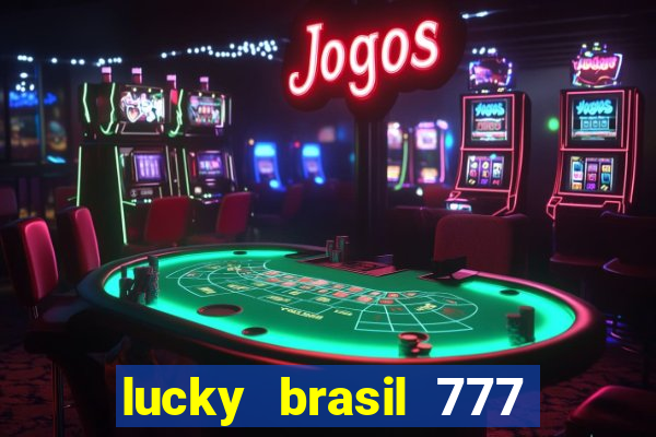 lucky brasil 777 paga mesmo