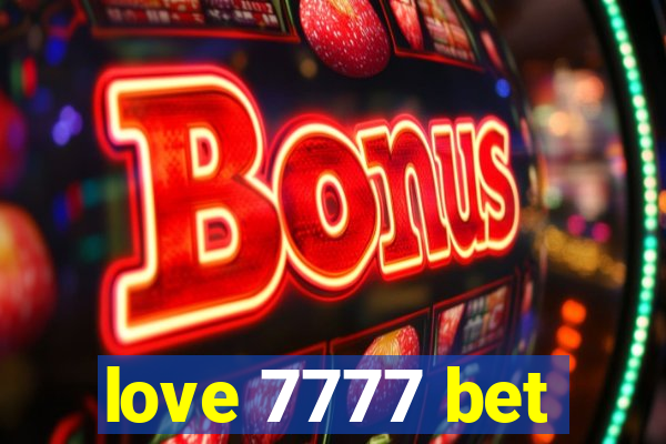 love 7777 bet