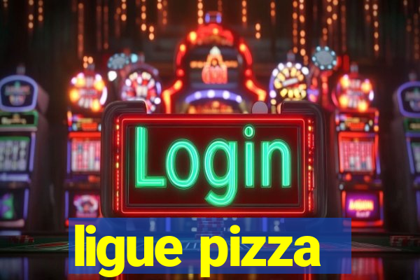 ligue pizza