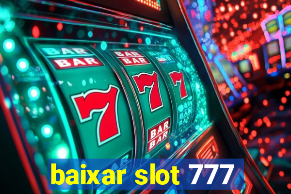 baixar slot 777