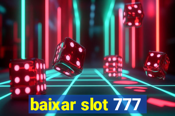 baixar slot 777