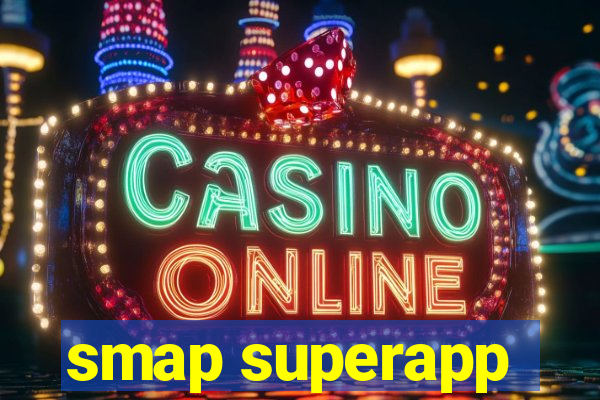 smap superapp