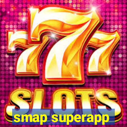 smap superapp