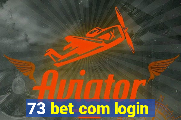 73 bet com login