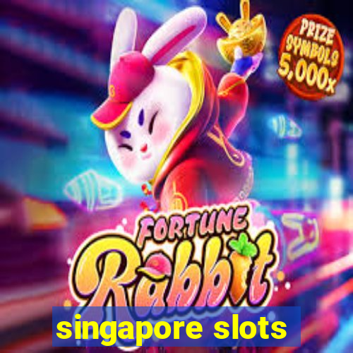 singapore slots