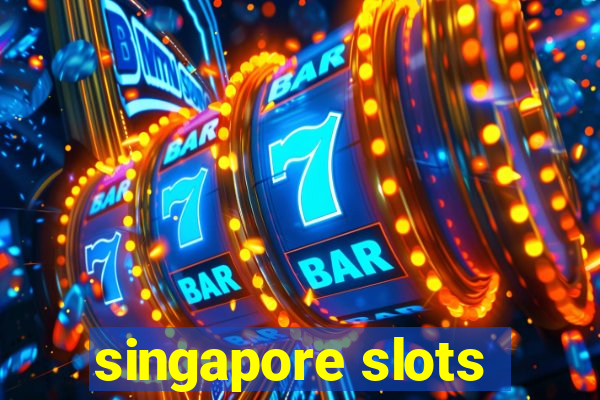 singapore slots