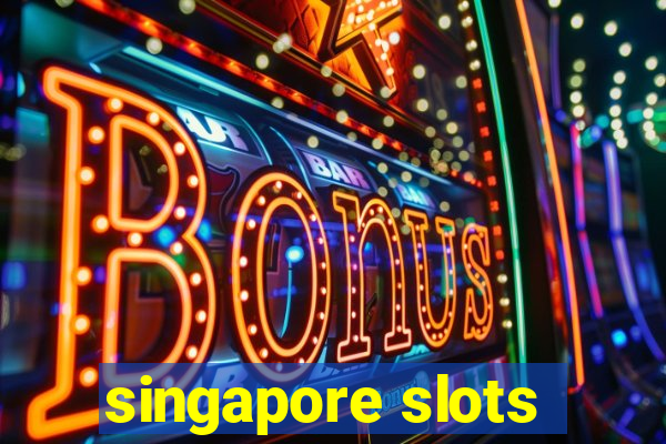 singapore slots