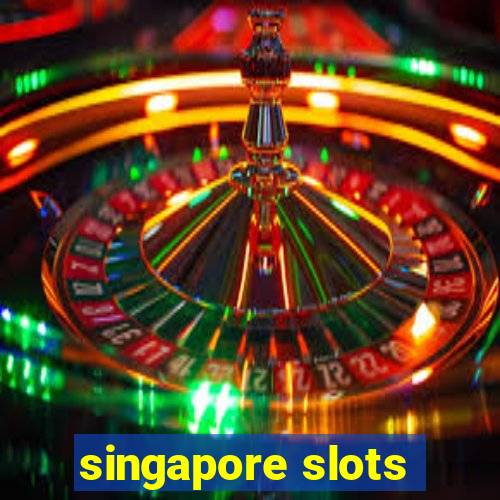 singapore slots