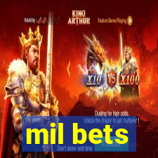 mil bets