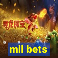 mil bets