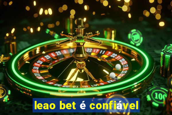 leao bet é confiável