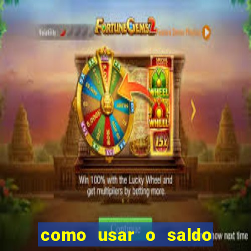 como usar o saldo now do big win