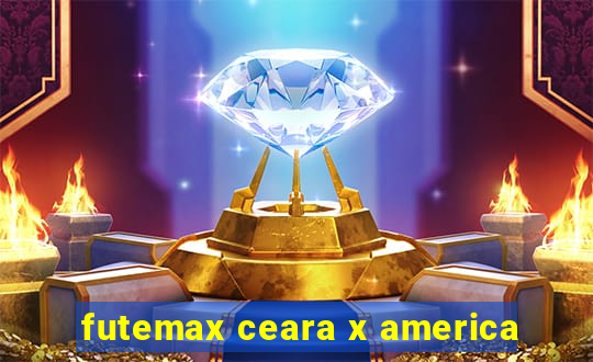 futemax ceara x america