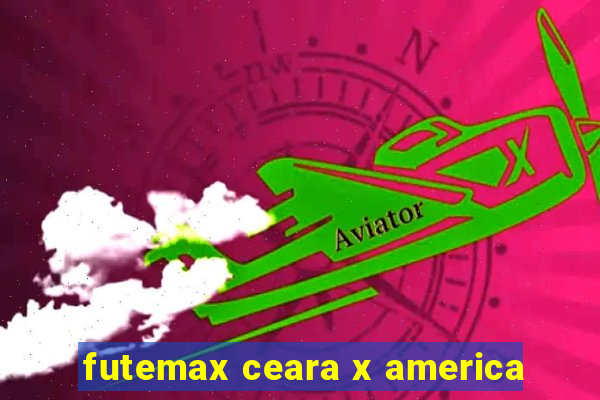 futemax ceara x america