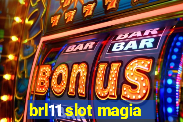 brl11 slot magia