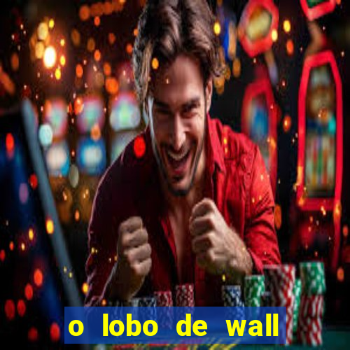 o lobo de wall street filme online