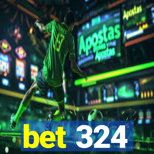 bet 324