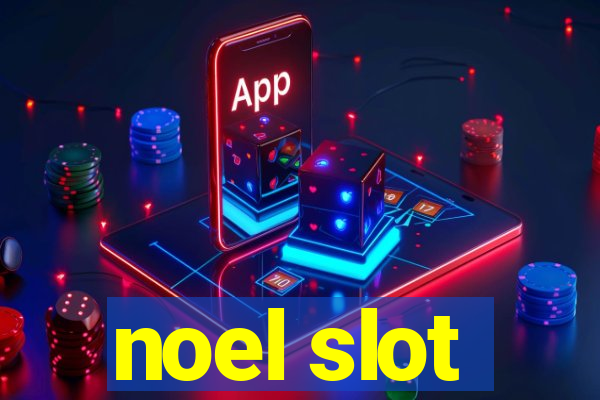 noel slot