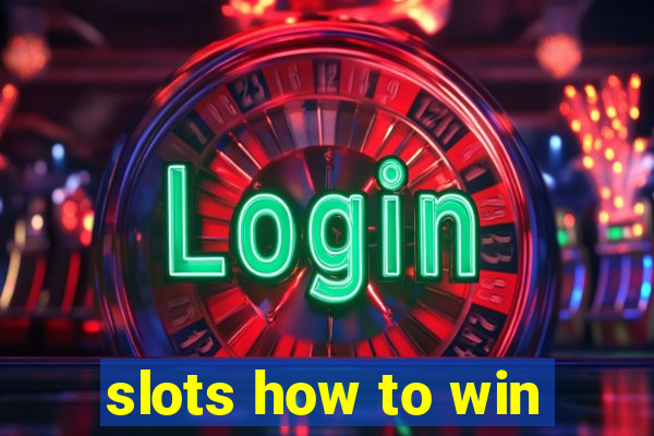 slots how to win