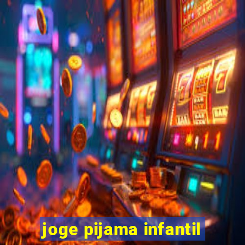 joge pijama infantil