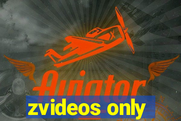 zvideos only