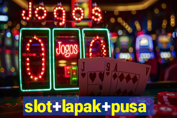 slot+lapak+pusat+terpercaya