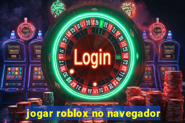 jogar roblox no navegador