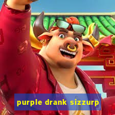 purple drank sizzurp