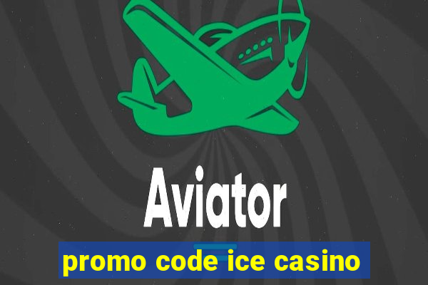 promo code ice casino