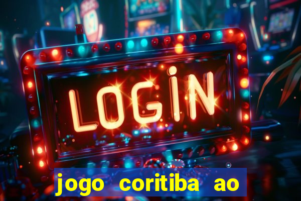 jogo coritiba ao vivo hoje