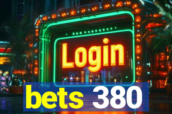 bets 380