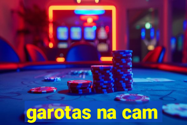 garotas na cam