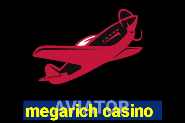 megarich casino