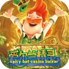 spicy bet casino baixar