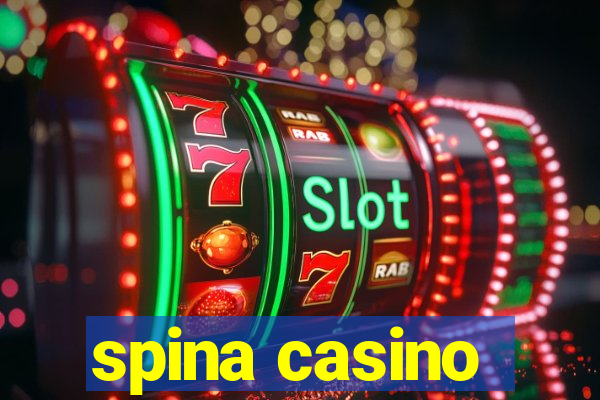 spina casino