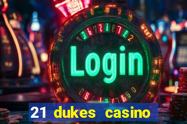 21 dukes casino 100 free spins