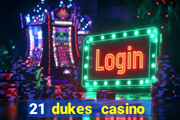 21 dukes casino 100 free spins