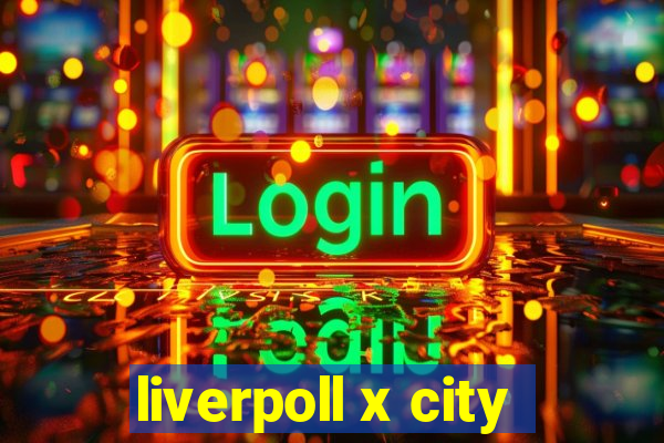 liverpoll x city