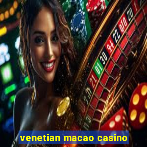 venetian macao casino